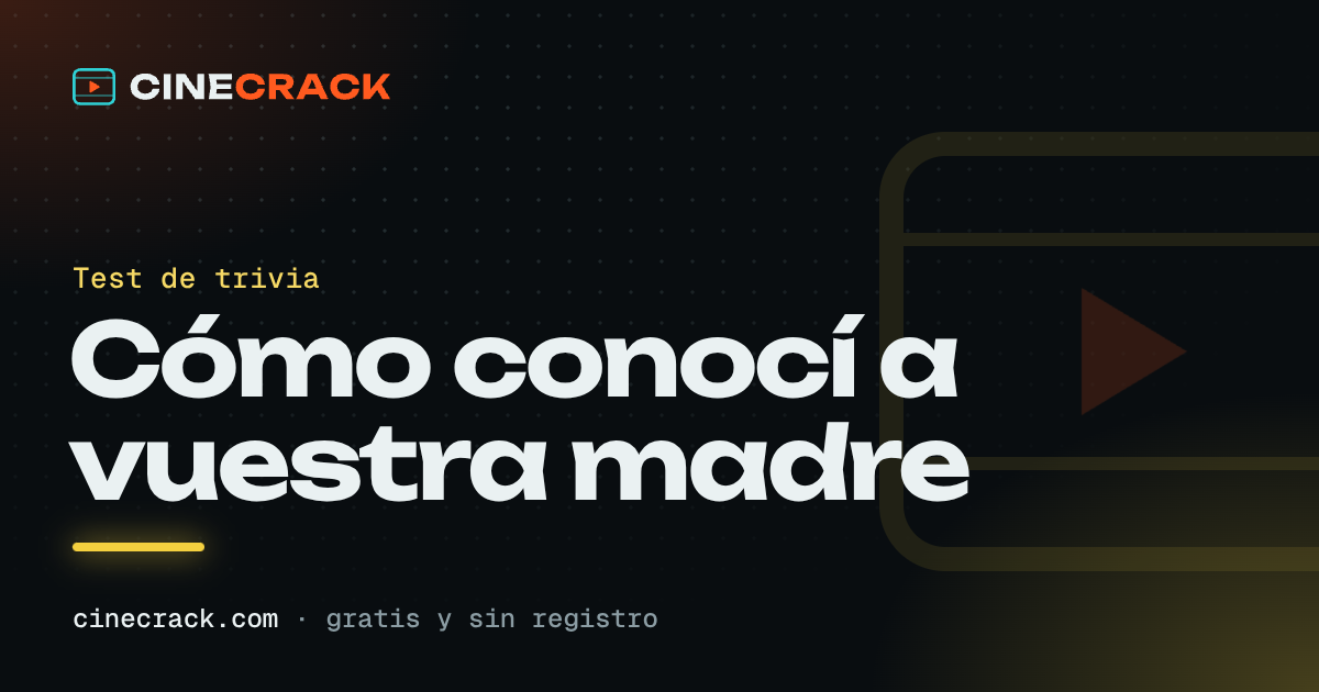 Test difícil de Cómo conocí a vuestra madre: 79 preguntas para expertos ...